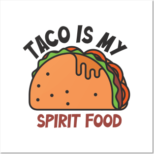 Taco is my Spirit food Posters and Art